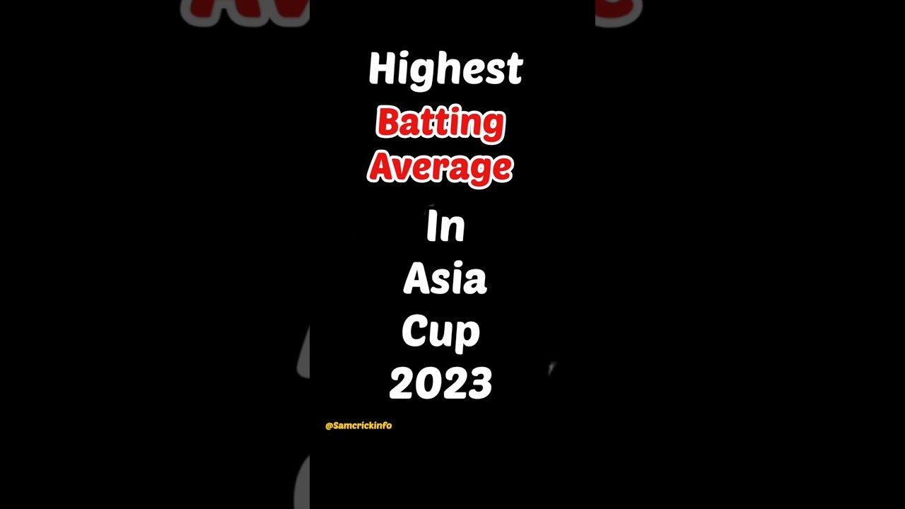 Highest Batting Average In Asia Cup 2023 🏏 