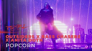 Outsiders x Bass Chaserz x Anita Doth - Popcorn