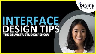 Interface Design Tips | The Belvista Studios' Show