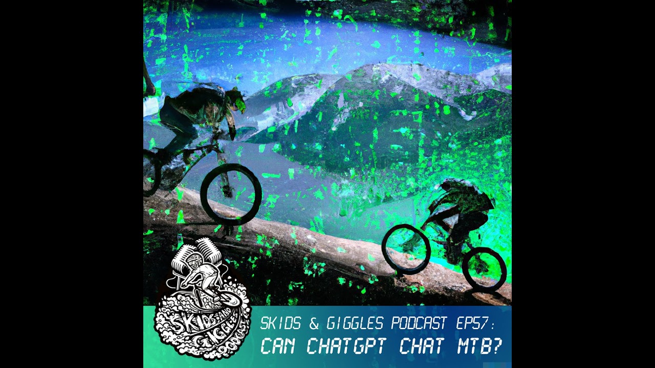 Ep 57 – Can ChatGPT Chat MTB?