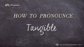 How to Pronounce Tangible (Real Life Examples!)