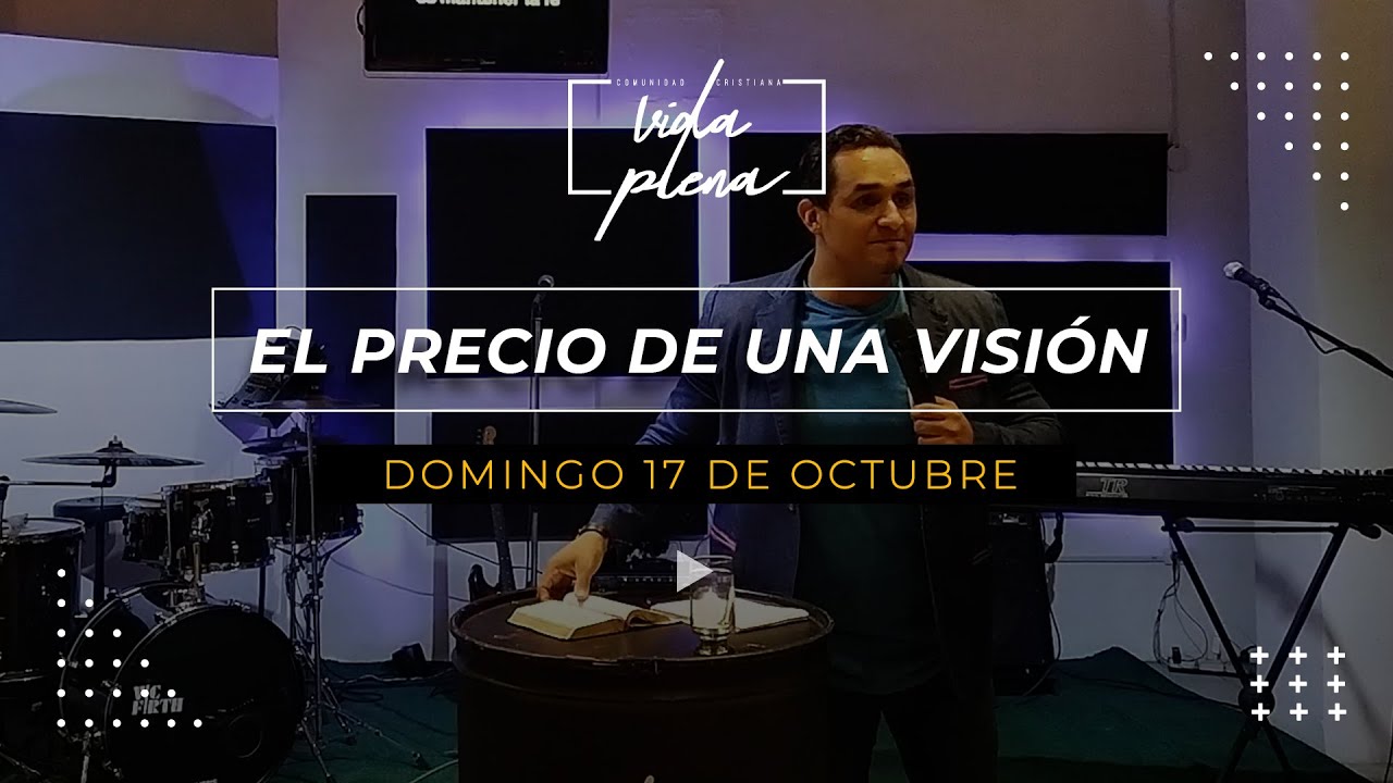 El precio de una Visión - Ps. Agumar Alseco - Vida Plena Domingo 17 de Octubre 2021
