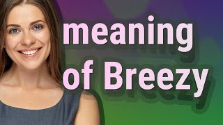 Breezy | meaning of Breezy