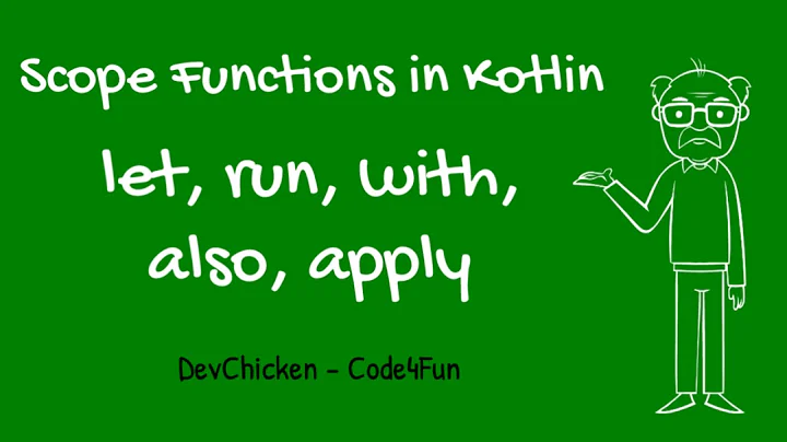 TÌM HIỂU VỀ SCOPE FUNCTION: let, run, with, apply, also. KOTLIN DEVLOG #3.