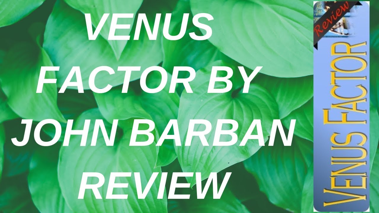 Venus Factor By John Barban - Venus Factor Review