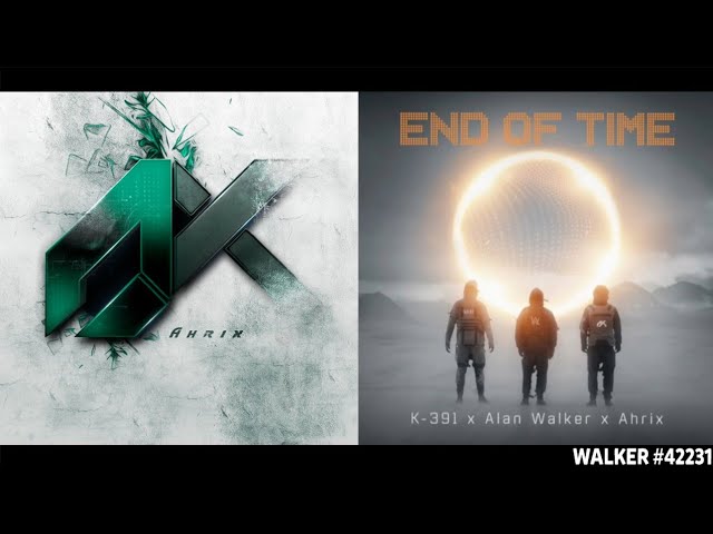 Nova ✘ End Of Time [Remix Mashup] - Ahrix, K-391 & Alan Walker class=