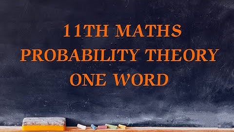 TN CLASS 11TH MATHS/ONE WORD/EXERCISE 12.5/PROBABILITY THEORY(@MATHSSTUDENT)