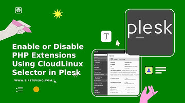 How to Enable or Disable PHP Extensions Using the CloudLinux Selector in Plesk | SirsteveHQ