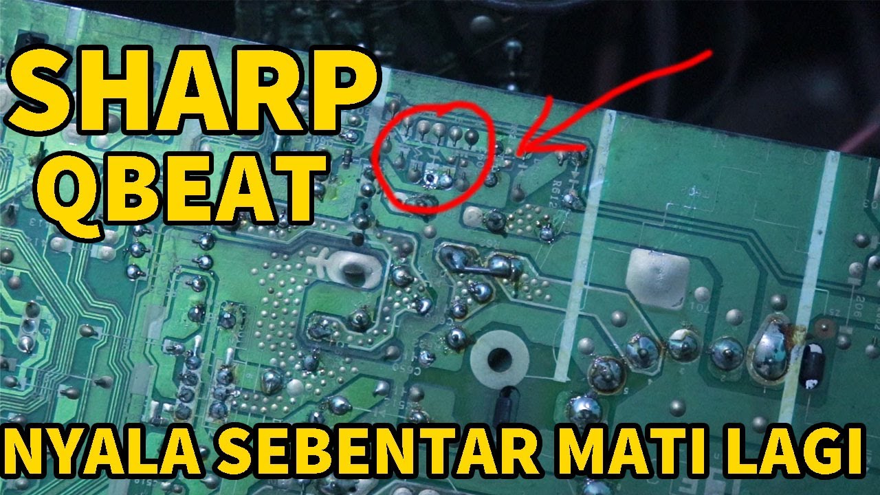 SHARP QBEAT NYALA SEBENTAR MATI LAGI TV SHARP PROTEK DIODA PROTEK