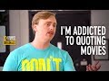 Guy Who Can’t Stop Quoting Movies (feat. @Gus Johnson) - Addiction Busters