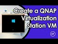 How to Create a VM Using QNAP Virtualization Station (Windows Server 2016)