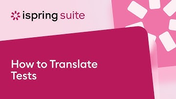 How to Translate Tests with iSpring