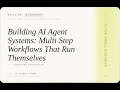 AI for Small Business: Building AI Agent Systems: Multi-Step Workflows That Run Themselves