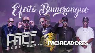 Face Oculta - Efeito Boomerang - Pacificadores