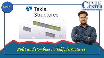 Split and Combine in Tekla Structures || Tekla Structures Tutorial