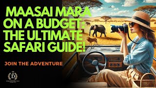 Maasai Mara on a Budget: The Ultimate Safari Guide 🦁🌍