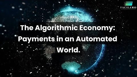 The Algorithmic Economy: Payments in an Automated World