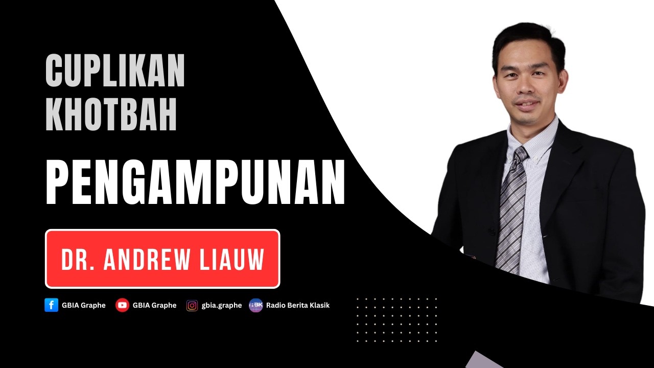 CUPLIKAN KHOTBAH | PENGAMPUNAN | Dr. Andrew Liauw