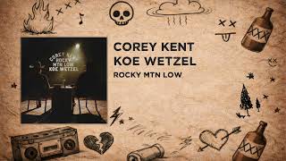 Corey Kent X Koe Wetzel - Rocky Mountain Low