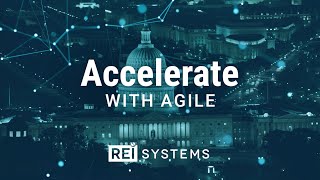 REI Agile: Accelerate Your Agency's Capabilities
