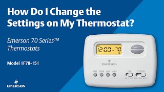 Emerson 70 Series | How Do I Change the Settings on My Thermostat