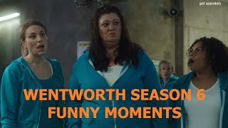 Wentworth Season 6  Funny Moments