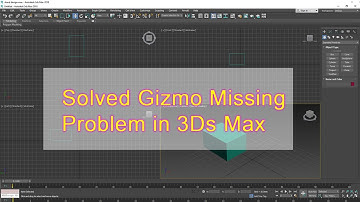 Solved Gizmo Missing Problem in 3Ds Max