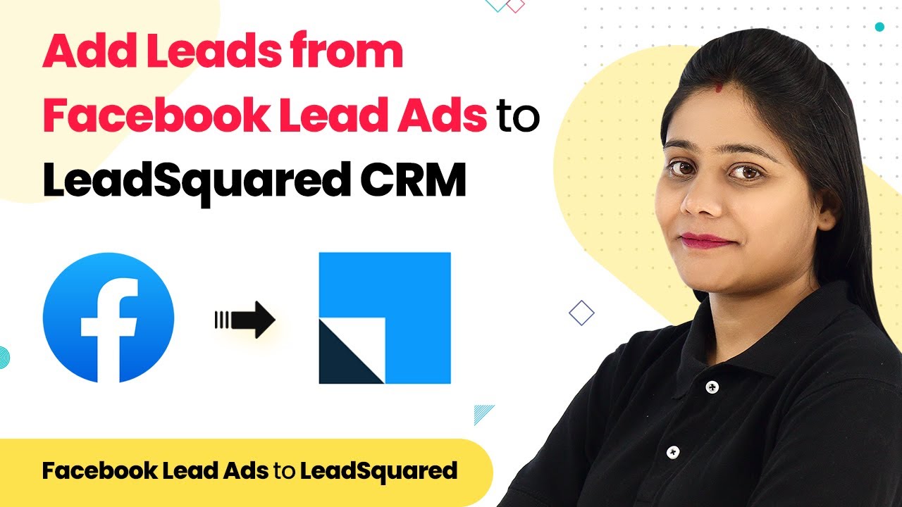 How to Add Leads from Facebook Lead Ads to LeadSquared CRM - Facebook ...