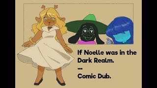 If Noelle was in the Dark Realm - Comic Dub