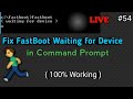 Fix waiting for device  and no fastboot device in CMD