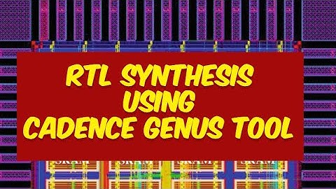 PART 1: RTL SYNTHESIS USING CADENCE GENUS TOOL