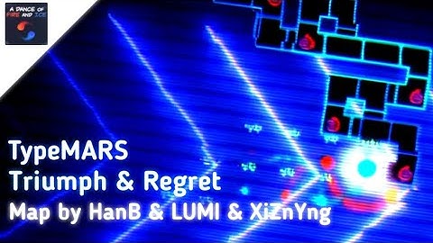 [ADOFAI Level Editor] TypeMARS - Triumph & Regret [Map by HanB & LUMI & XiZnYng] Clear