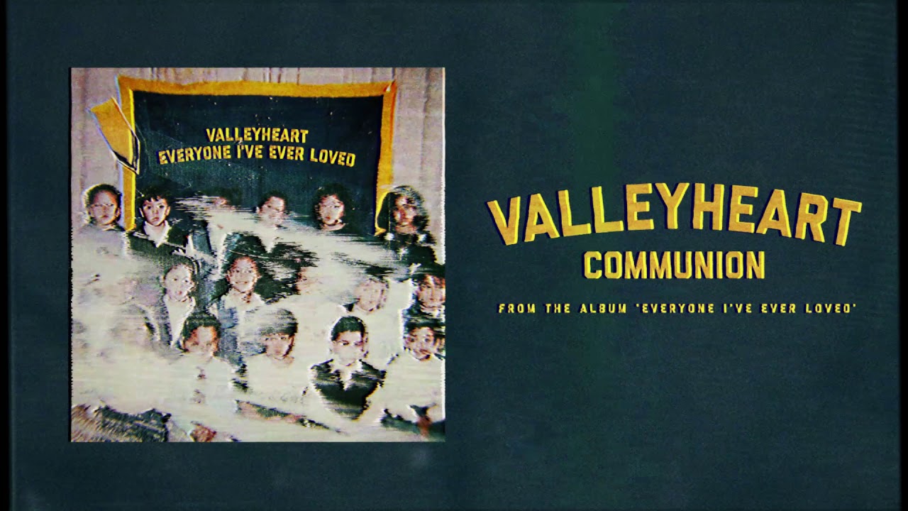 Watch Valleyheart - Communion on YouTube Watch Valleyheart - Communion on YouTube