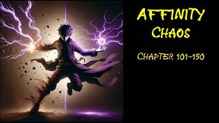 Affinity: Chaos Ch101-150 AUDIOBOOK|FANTASY|LIGHT NOVEL