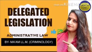 Delegated Legislation in Administrative Law     #lawabinitio #delegatedlegislation