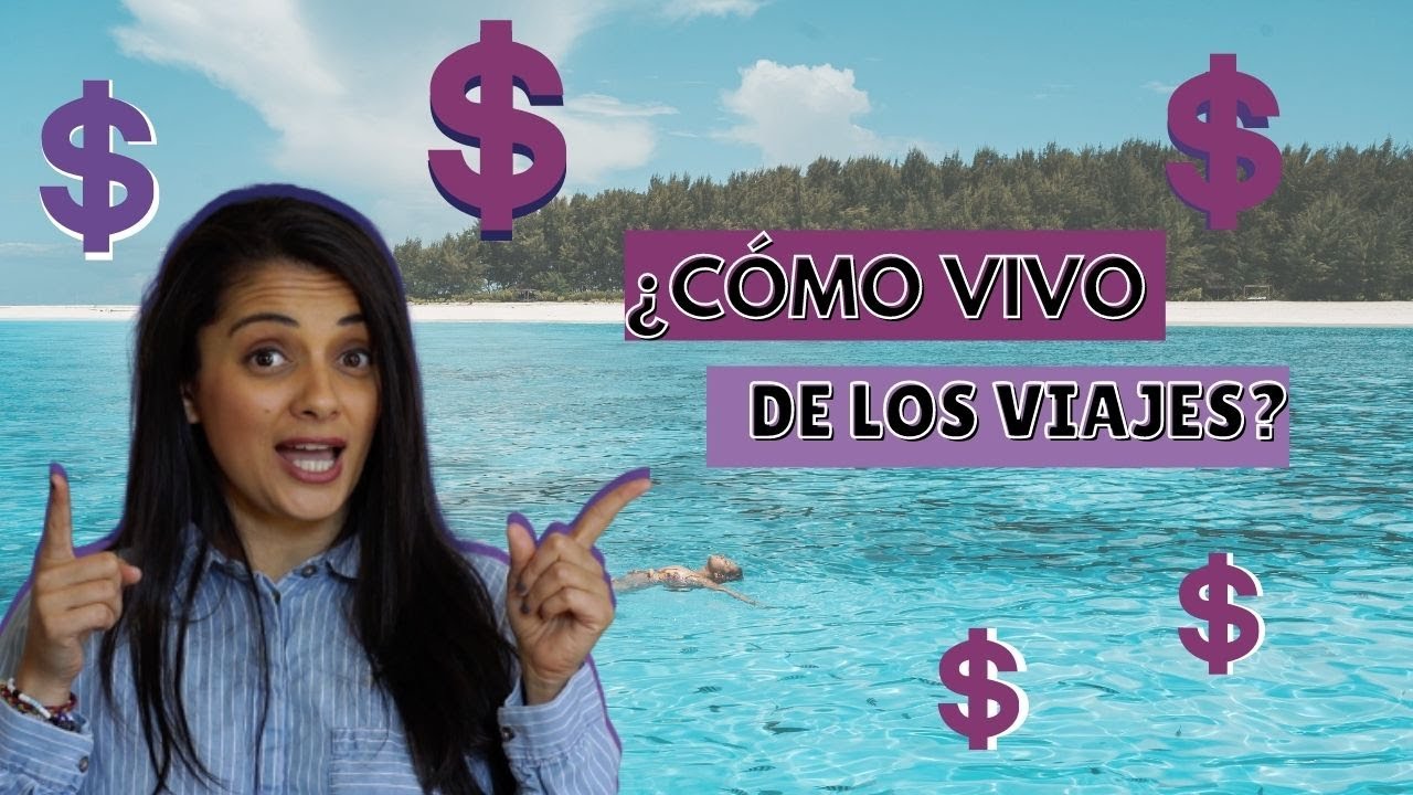 CÓMO VIVO VIAJANDO y Cómo lo PUEDES HACER TÚ