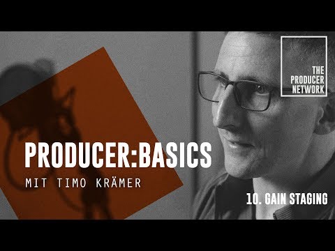 Warum ist Gain Staging so wichtig beim Mixing? I Producer:Basics  | The Producer Network
