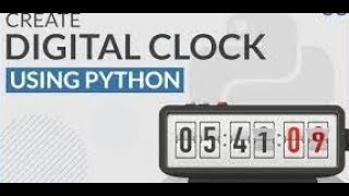 Coding a Digital clock using Python - No Talking