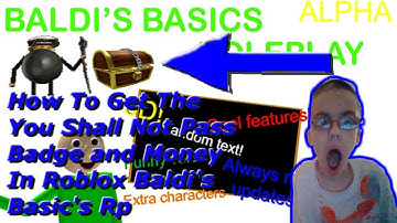 How To Get The Money and You Shall Not Pass Badge In Roblox Baldi