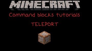 Minecraft: Commands Blocks Tutorials - Teleport