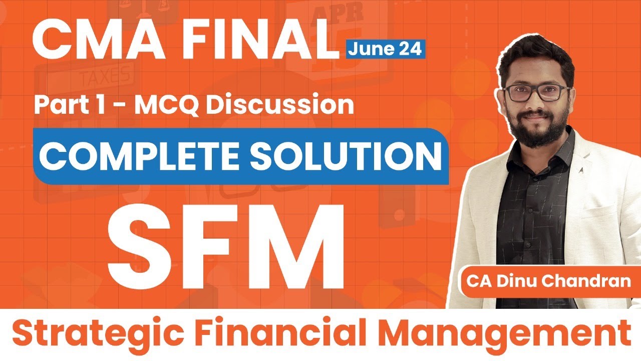 CMA Final June 2024 | Strategic Financial Management | Part 1 - MCQ ...
