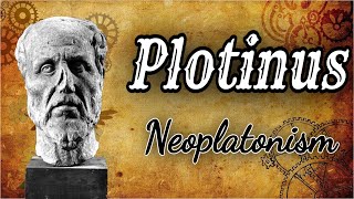 PLOTINUS: The Father of Neoplatonism