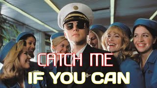 CATCH ME IF YOU CAN