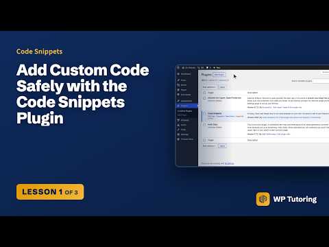 Add Custom Code Safely with the Code Snippets Plugin | WordPress Training