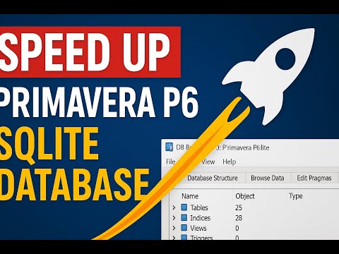 How to Make Primavera P6 Faster: SQLite Database Optimization Tutorial