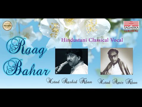 Raag Bahar | Ustad Rashid Khan | Ustad Amir Khan | Sagarika Classical