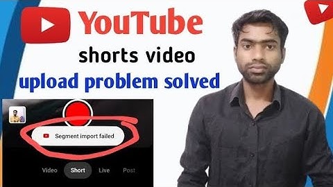 Segment Import Failed YouTube Shorts Problem Solve || How to Fix Segment Import Failed YouTube Short