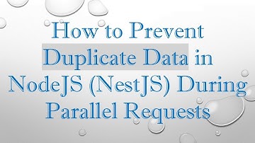 How to Prevent Duplicate Data in NodeJS (NestJS) During Parallel Requests