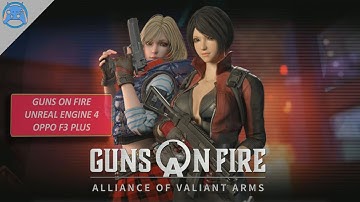 A.V.A Guns On Fire Android/IOS Gameplay (KR) On My New Device Oppo F3 Plus