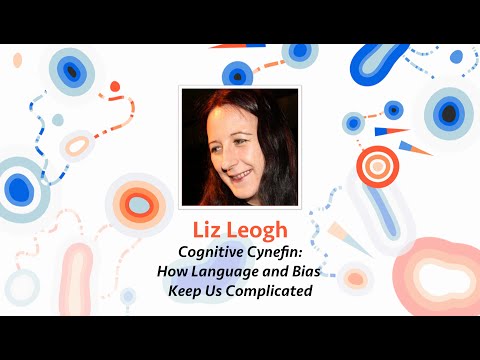 Liz Keogh — Cognitive Cynefin: How Language and Bias Keep Us Complicated